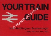 Your Train Guide [Timetable] - Hull, Bridlington, Scarborough, 1 May 1972 to 5 May 1973 by British Railways Eastern Region